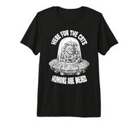 Ici pour Les Chats, Les Humains sont des extraterrestres étranges et drôles Qui Aiment Les Chats OVNI T-Shirt Haut de Gamme