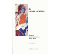 Ici, Près De La Terre - Nouvelles Contemporaines De Sibérie Orientale