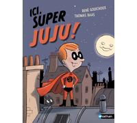 René Gouichoux – Ici Super Juju ! – Lune Bleue – Dès 6 ans – Cartonné
