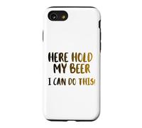Ici, tiens ma bière, Je Peux Le Faire! Nice Cold Beer Drinkin Coque pour iPhone SE (2020) / 7/8