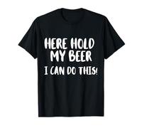 Ici, tiens ma bière, Je Peux Le Faire! Nice Cold Beer Drinkin T-Shirt