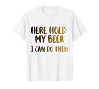Ici, tiens ma bière, Je Peux Le Faire! Nice Cold Beer Drinkin T-Shirt