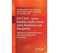 ICICCT 2019 System Reliability Quality Control Safety Maintenance and Management Applications to Electrical Electronics and Computer Science and Engineeri Springer Nature B.V.Springer Nature B.V. (Aut