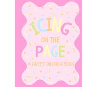 Icing on the Page: A Sweet Coloring Book