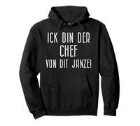 Ick Bin der Chef Von Dit Janze - Berliner Dialecte avec Humour Sweat à Capuche