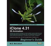 iClone 4.31 3D Animation Beginner's Guide