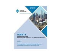 Icmr 13 Proceedings Of The Third Acm International Conference On Multimedia Retrieval