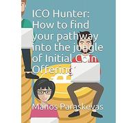 Ico Hunter: How To Find Your Pathway Into The Jungle Of Initial Coin Offering