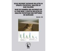 ICOLD Incident database Bulletin 99 update / Base de données des incidents de la CIGB Mise à jour du Bulletin 99 Statistical analysis of dam failures / Analyse statistique des ruptures de barrages - C