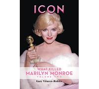 Icon: What Killed Marilyn Monroe, Volume Two