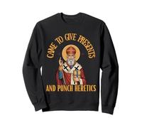 Icône catholique « I Came to Give Presents and Punch Heretics » Sweatshirt