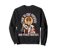 Icône catholique « I Came to Give Presents and Punch Heretics » Sweatshirt