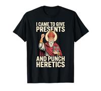 Icône catholique « I Came to Give Presents and Punch Heretics » T-Shirt
