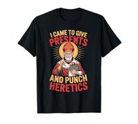 Icône catholique « I Came to Give Presents and Punch Heretics » T-Shirt