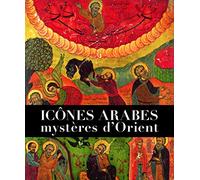Icônes arabes, mystères d'Orient