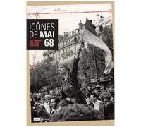 Icones De Mai 68 - Les Images Ont Une Histoire
