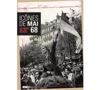 Icônes de Mai 68 - Les images ont une histoire Collectif (Auteur)