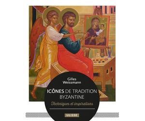 Icônes de tradition byzantine Techniques et inspirations - Gilles Weissmann - Ulisseditions - broché - Guide