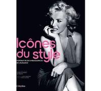 Icônes du style: Portrait de 10 ambassadrices de l'élégance