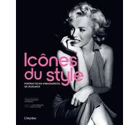 Icônes du style: Portrait de 10 ambassadrices de l'élégance