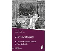 Icônes gothiques Le portrait dans les romans d'Ann Radcliffe - Alice Labourg - Presses Universitaires Rennes - broché - Essai
