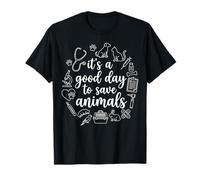 Icônes vétérinaires It's A Good Day to Save Animals T-Shirt