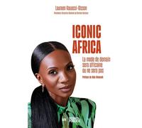 Iconic Africa La mode de demain sera africaine ou ne sera pas - Laureen Kouassi-Olsson - Debats Publics Editions - broché - Etude