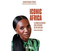 Iconic Africa: La mode de demain sera africaine ou ne sera pas