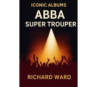 Iconic Albums - ABBA - Super Trouper