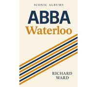 Iconic Albums - ABBA - Waterloo