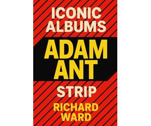 Iconic Albums - Adam Ant - Strip