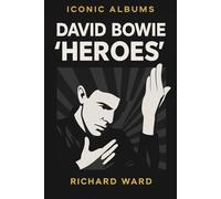 Iconic Albums - David Bowie - "Heroes"