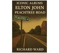 Iconic Albums - Elton John - Peachtree Road