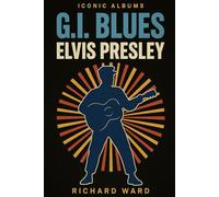 Iconic Albums - Elvis Presley - G.I. Blues