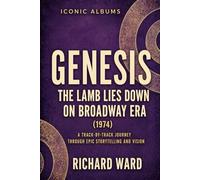 Iconic Albums Genesis The Lamb Lies Down on Broadway Era (1974): A Track-by-Track Journey Through Epic Storytelling and Vision