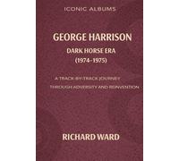 Iconic Albums George Harrison The Dark Horse Era (1974-1975): A Track-by-Track Journey Through Adversity and Reinvention