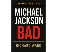 Iconic Albums - Michael Jackson - Bad