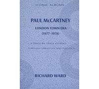 Iconic Albums Paul McCartney The London Town Era (1977-1978): A Track-by-Track journey through Urban life and politics