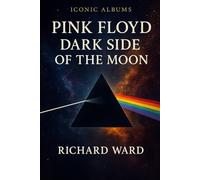 Iconic Albums - Pink Floyd - Dark Side Of The Moon