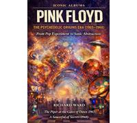 Iconic Albums - Pink Floyd Era The Psychedelic Origins Era (1965-1968) The Pipers at the Gates of Dawn & A Saucer full of Secrets: From pop experimentation to Sonic Abstraction