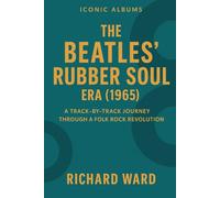 Iconic Albums - The Beatles Rubber Soul Era (1965): A Track-by-Track Journey Through a Folk Rock Revolution