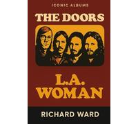 Iconic Albums - The Doors - LA Woman