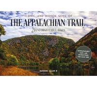 Iconic and Hidden Gems of the Appalachian Trail: 20 Unforgettable Hikes