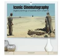 Iconic Cinematography (High Quality Premium Wall Calendar 2027 DIN A2 landscape),CALVENDO 12 Month Wall Calendar: Digital Paintings of Iconic Scenes from Cinema