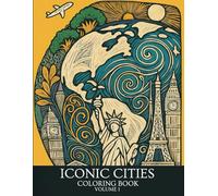 Iconic Cities: Coloring Book for Kids and Adults - Volume 1: A Coloring Around the World - A Creative Journey Through Famous Landmarks Around the World