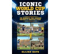 Iconic World Cup Stories: The Moments That Shocked Football’s Greatest Stage