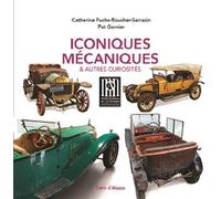 Iconiques mécaniques & autres curiosités - Pat Garnier - Gens D'alsace - broché - Guide