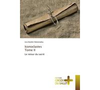 Iconoclastes tome ii Le retour du sacré - MAHAMADOU-I - Croix Du Salut - broché - Essai