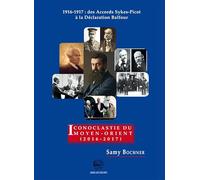 Iconoclastie du Moyen-Orient (2016-2017): 1916-1917 : des Accords Sykes-Picot à la Déclaration Balfour