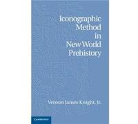 Iconographic Method in New World Prehistory - Knight Jr Vernon James University of Alabama - Cambridge University Press - Livre en Anglais - Hardback Knight Jr Vernon James University of AlabamaKnight